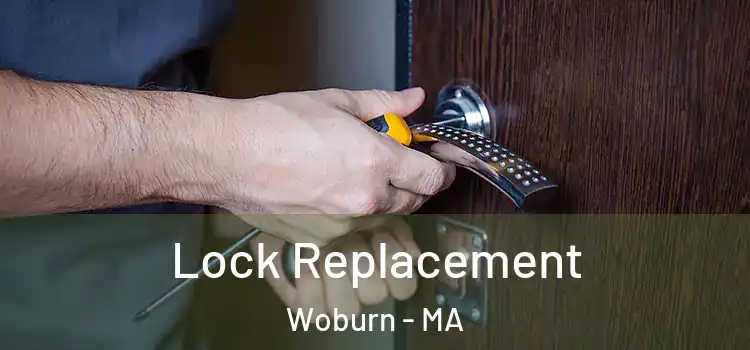 Lock Replacement Woburn - MA