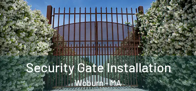Security Gate Installation Woburn - MA